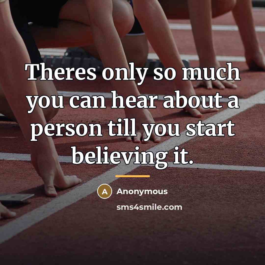 “Theres only so much you can hear about a person…” quote by Anonymous