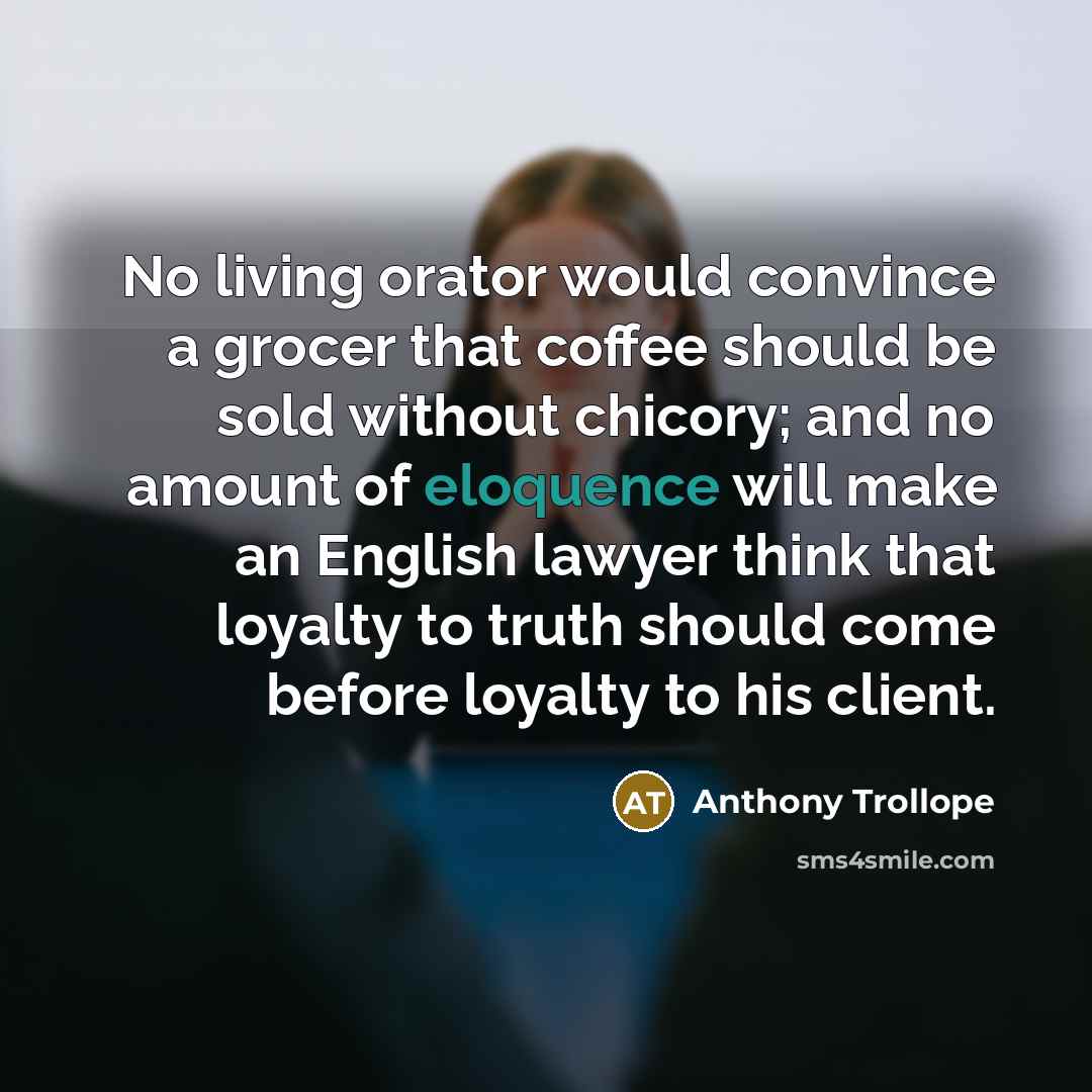 “No living orator would convince a grocer that coffee should…” quote by Anthony Trollope