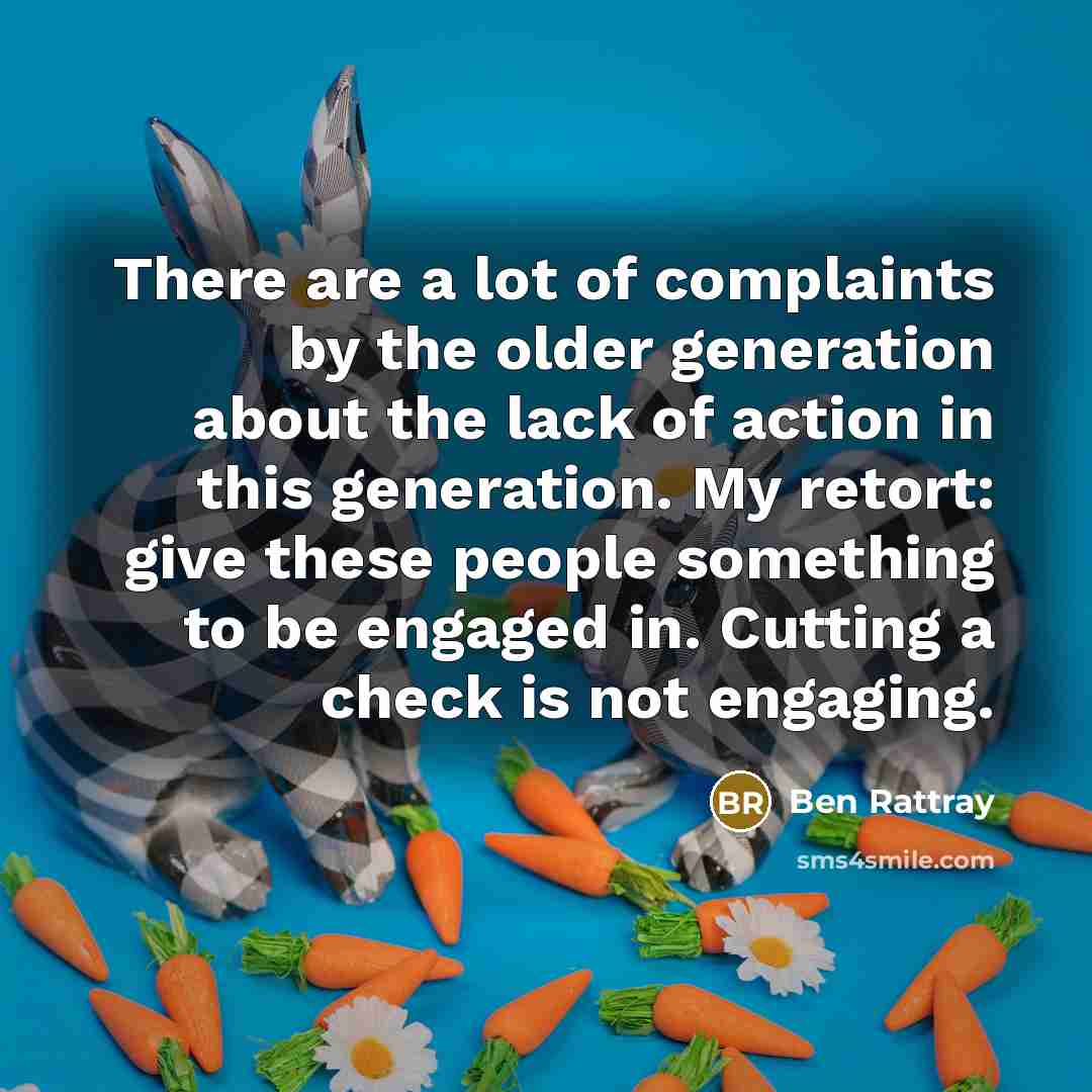 “There are a lot of complaints by the older generation…” quote by Ben Rattray