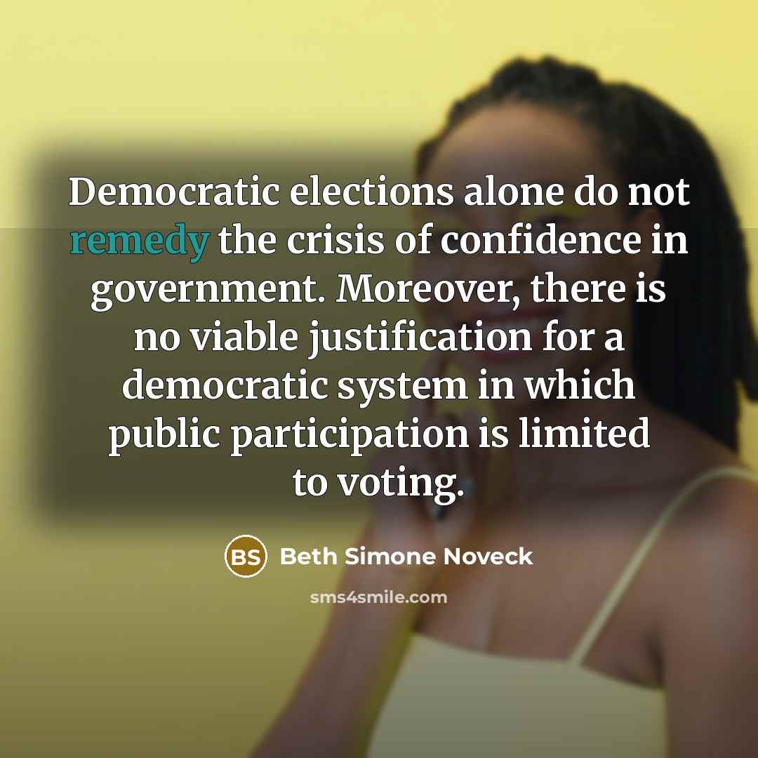 “Democratic elections alone do not remedy the crisis of confidence…” quote by Beth Simone Noveck