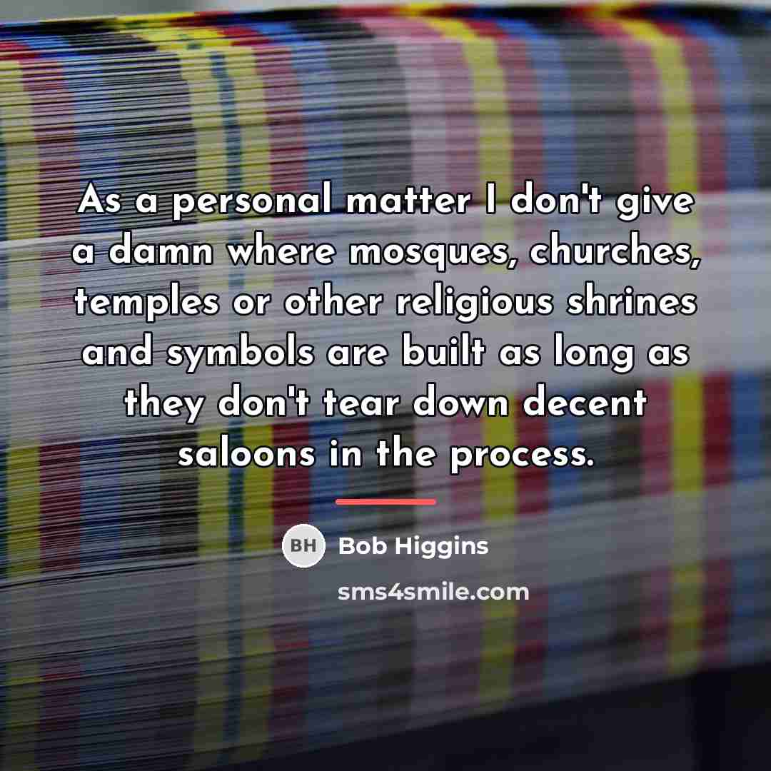 “As a personal matter I don't give a damn where…” quote by Bob Higgins