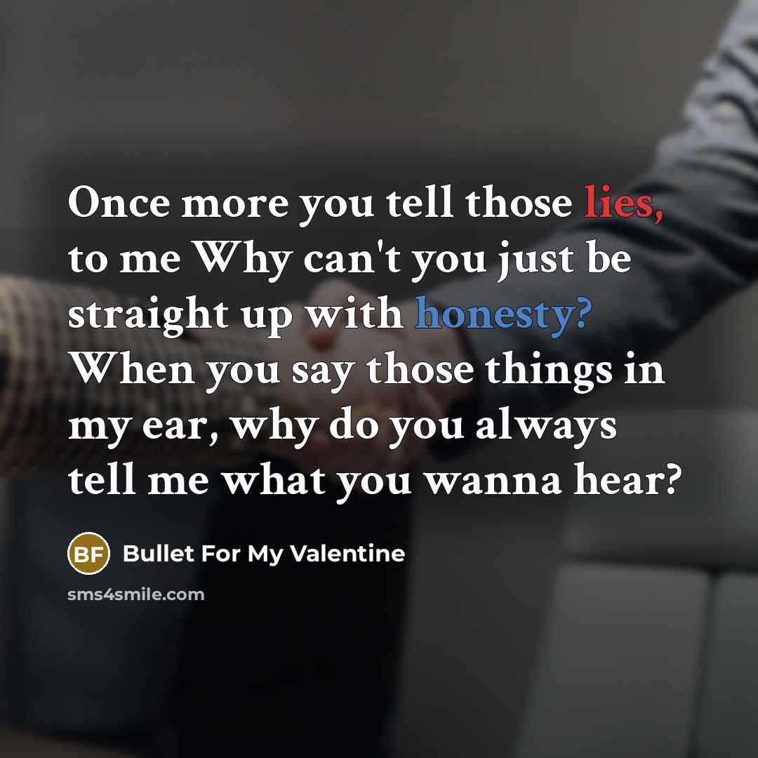 “Once more you tell those lies, to me Why can't…” quote by Bullet For My Valentine