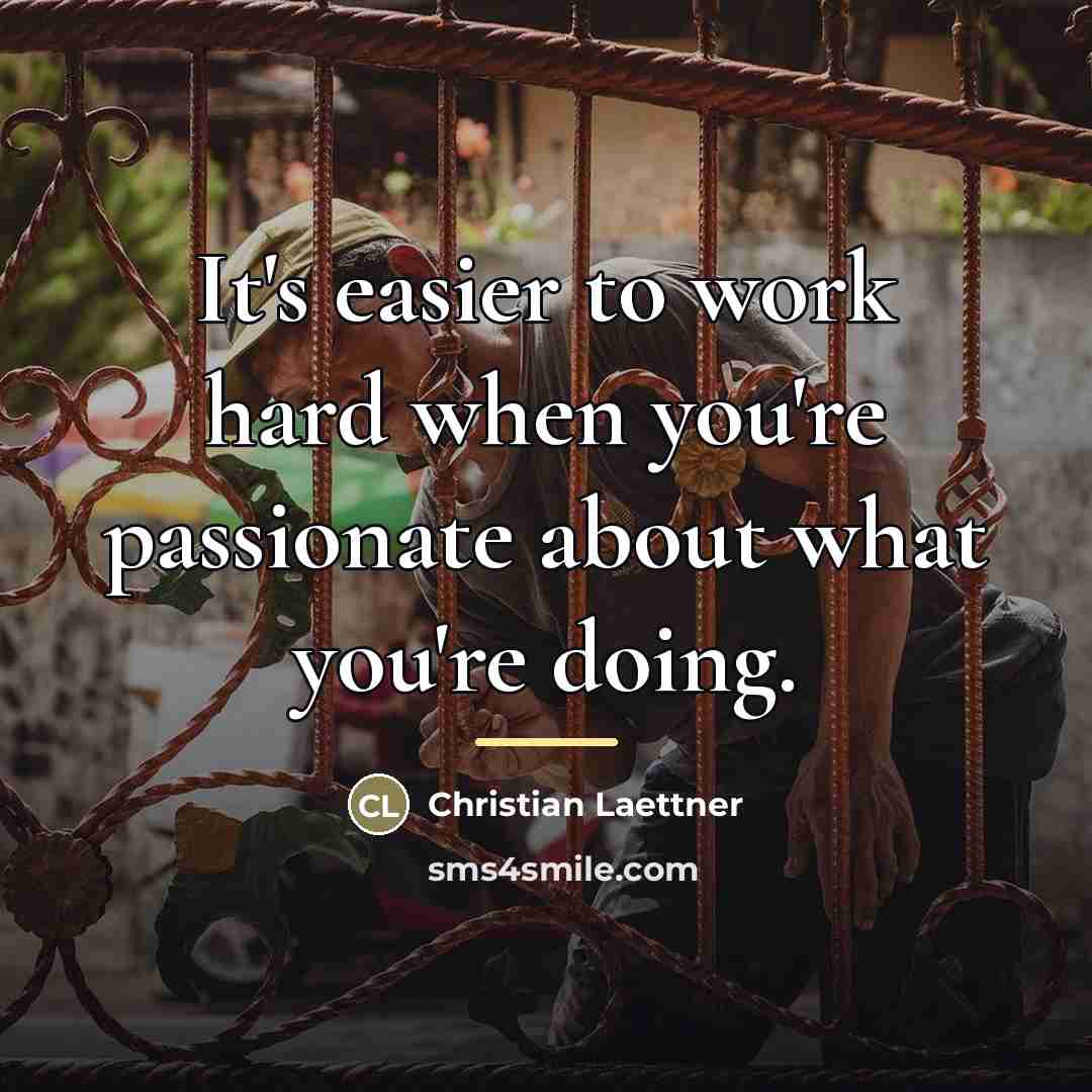 “It's easier to work hard when you're passionate about what…” quote by Christian Laettner