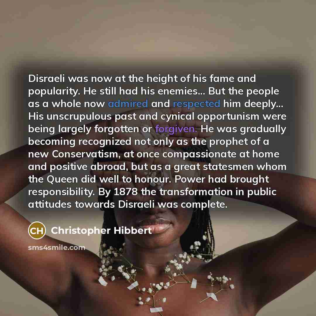 “Disraeli was now at the height of his fame and…” quote by Christopher Hibbert