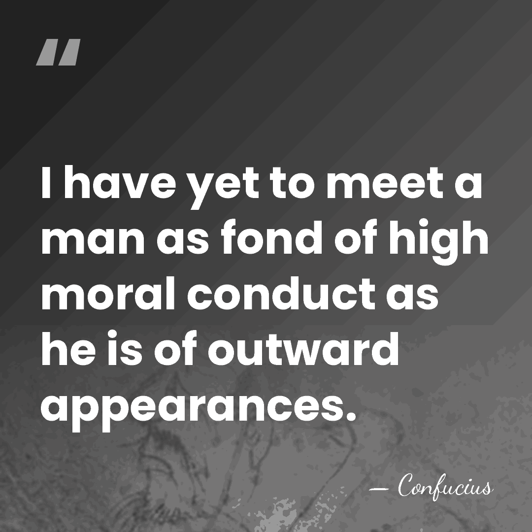 I have yet to meet a man as fond of high moral&hellip; - Confucius