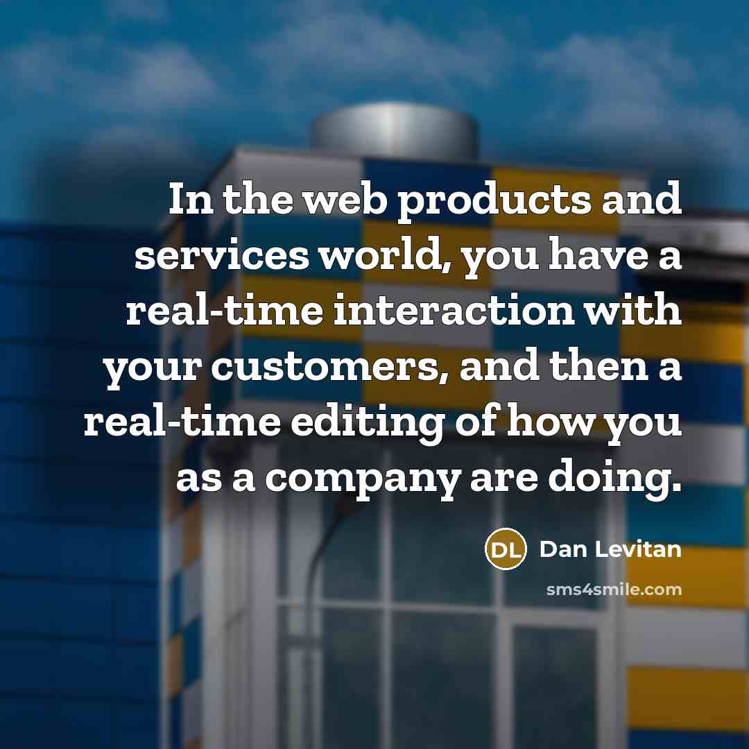 “In the web products and services world, you have a…” quote by Dan Levitan