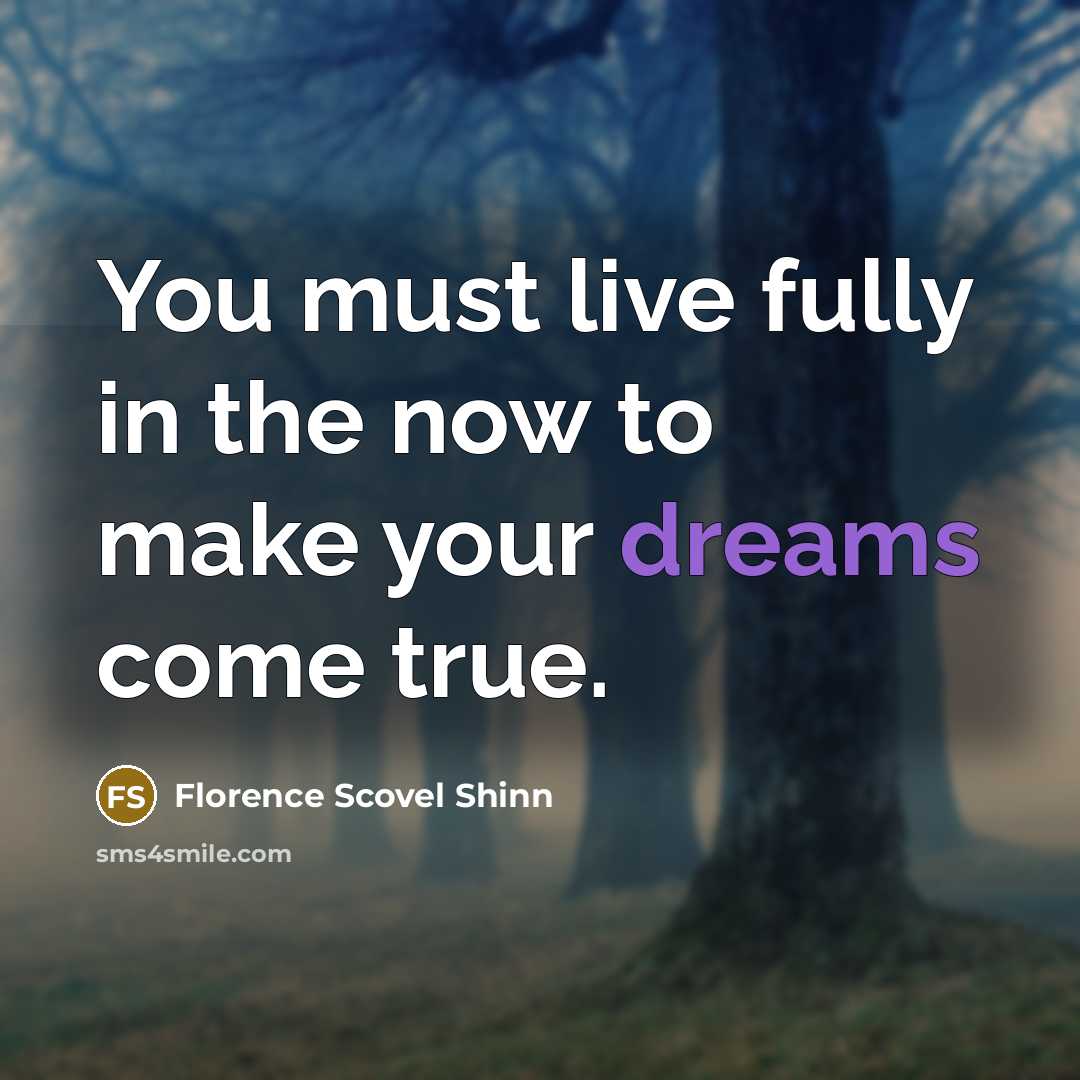 “You must live fully in the now to make your…” quote by Florence Scovel Shinn