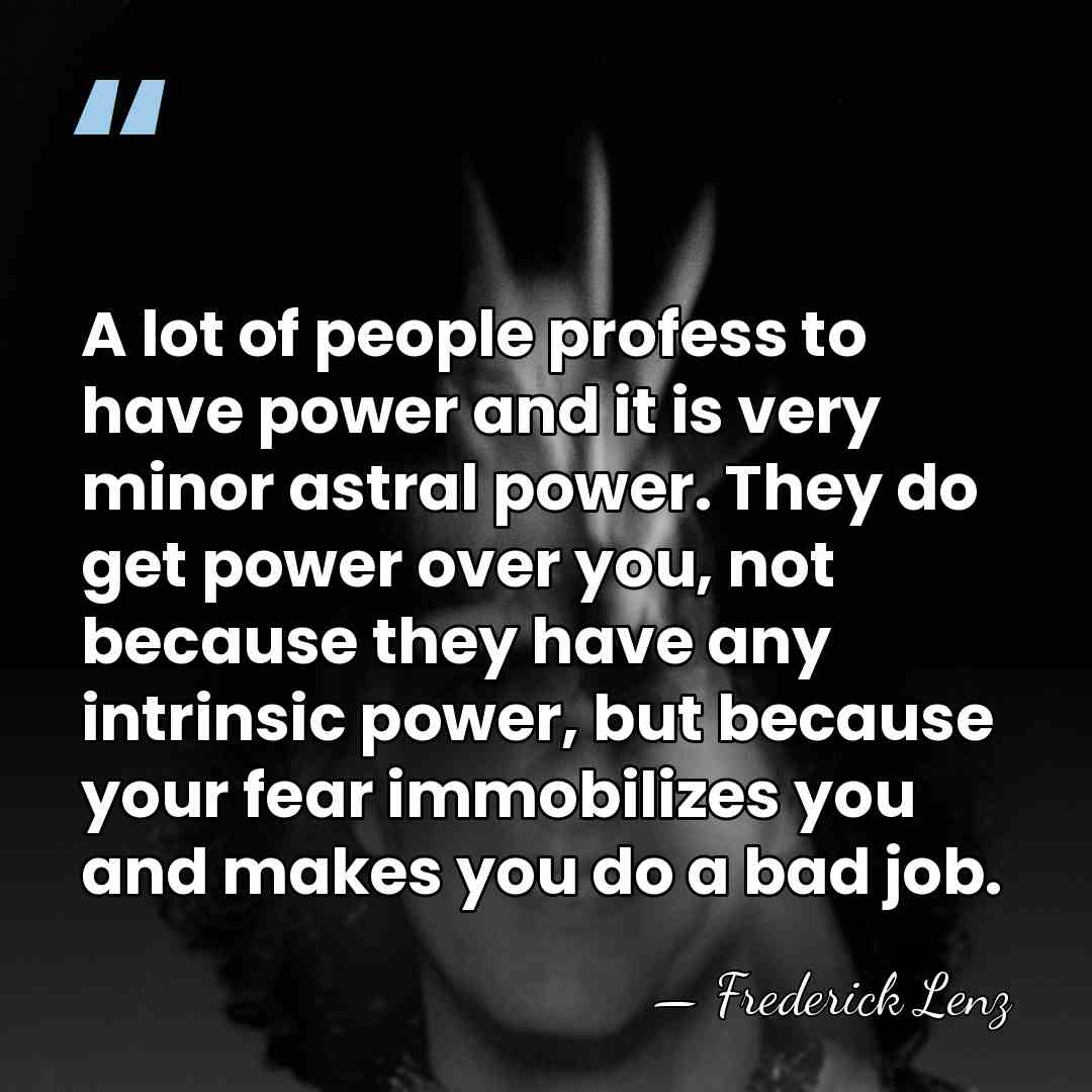 A lot of people profess to have power and it is very&hellip; - Frederick Lenz