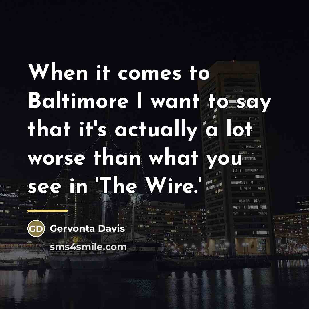 “When it comes to Baltimore I want to say that…” quote by Gervonta Davis