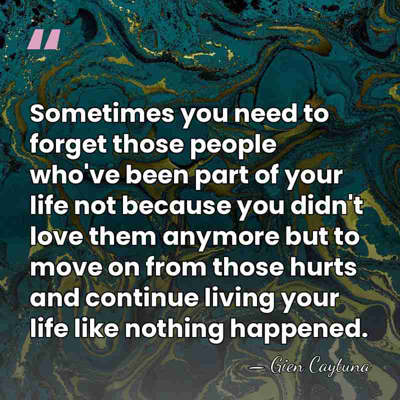 Sometimes you need to forget those people who've been part of your&hellip; - Gien Caytuna
