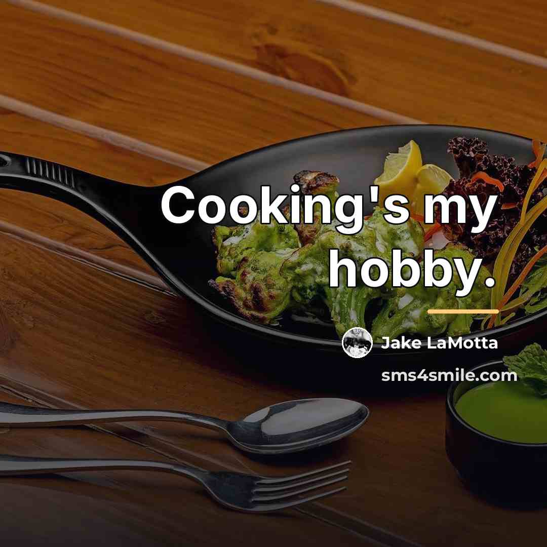 “Cooking's my hobby.…” quote by Jake LaMotta