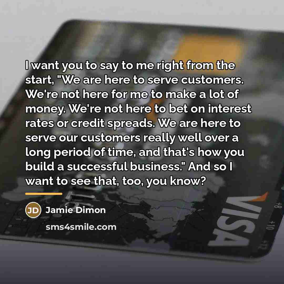 “I want you to say to me right from the…” quote by Jamie Dimon