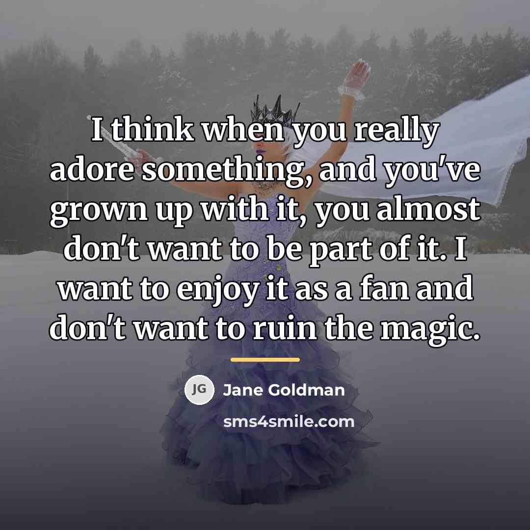 “I think when you really adore something, and you've grown…” quote by Jane Goldman