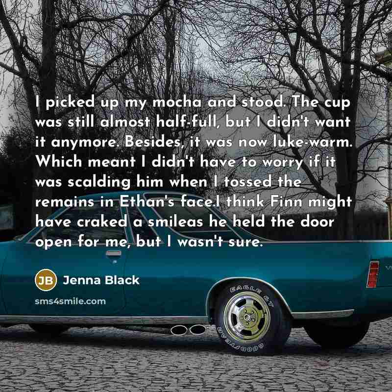 “I picked up my mocha and stood. The cup was…” quote by Jenna Black