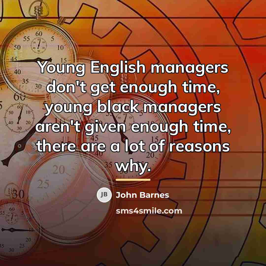 “Young English managers don't get enough time, young black managers…” quote by John Barnes