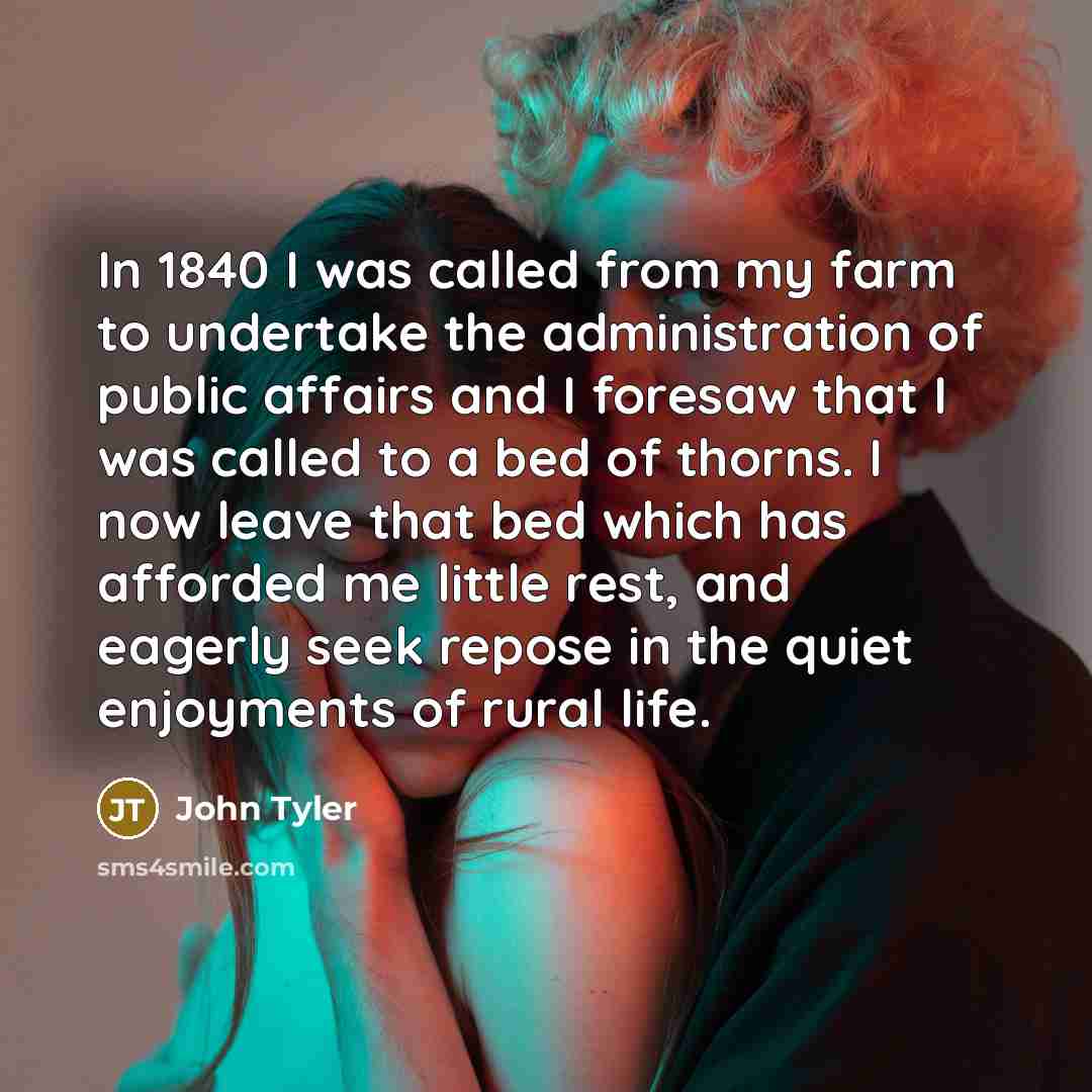“In 1840 I was called from my farm to undertake…” quote by John Tyler
