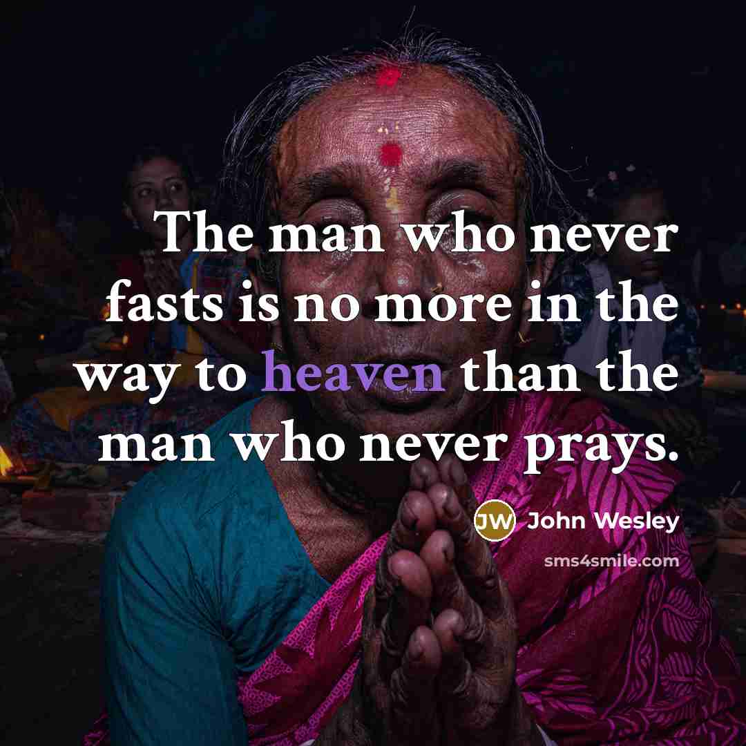 “The man who never fasts is no more in the…” quote by John Wesley