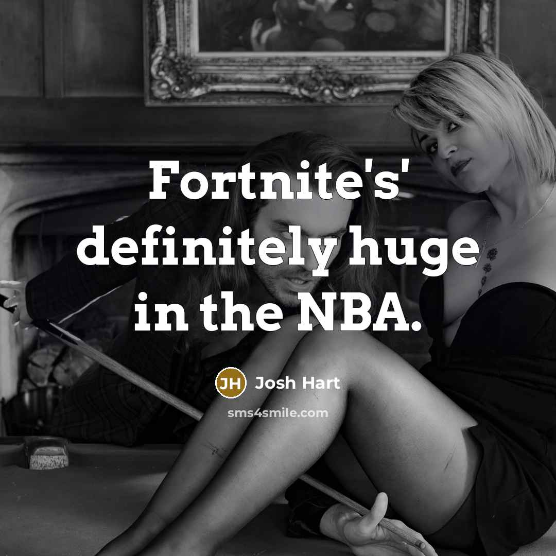 “Fortnite's' definitely huge in the NBA.…” quote by Josh Hart