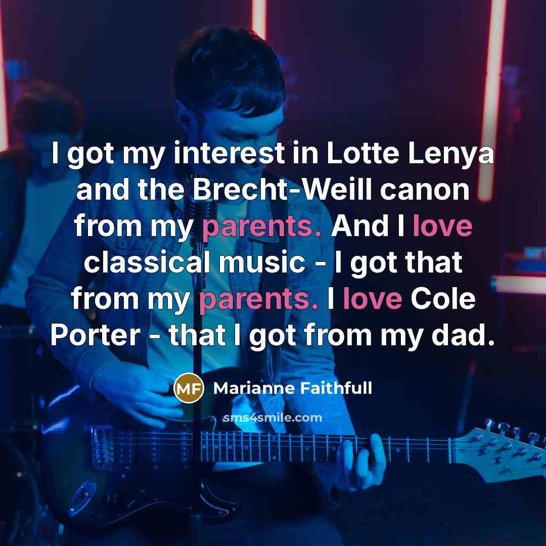 “I got my interest in Lotte Lenya and the Brecht-Weill…” quote by Marianne Faithfull