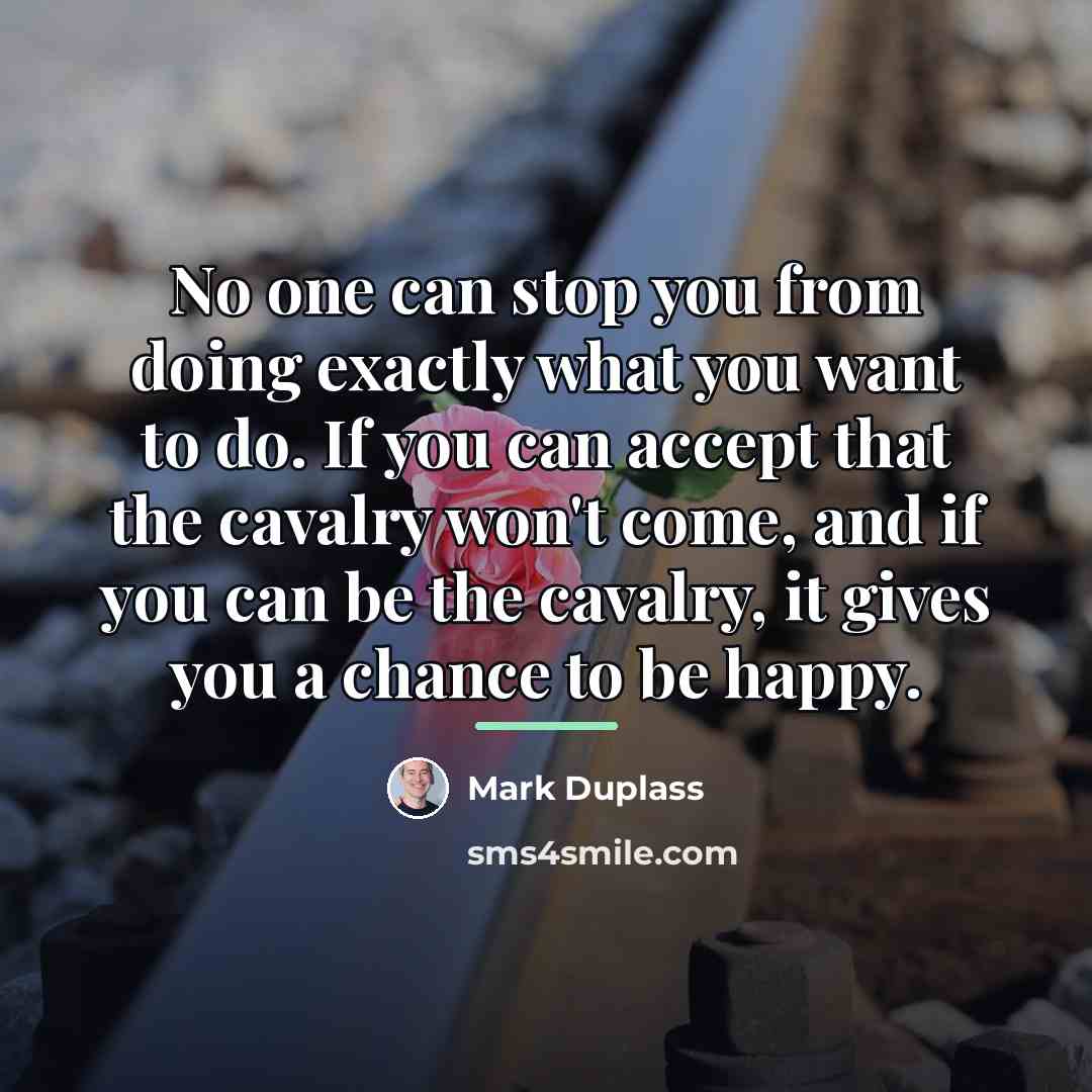 “No one can stop you from doing exactly what you…” quote by Mark Duplass