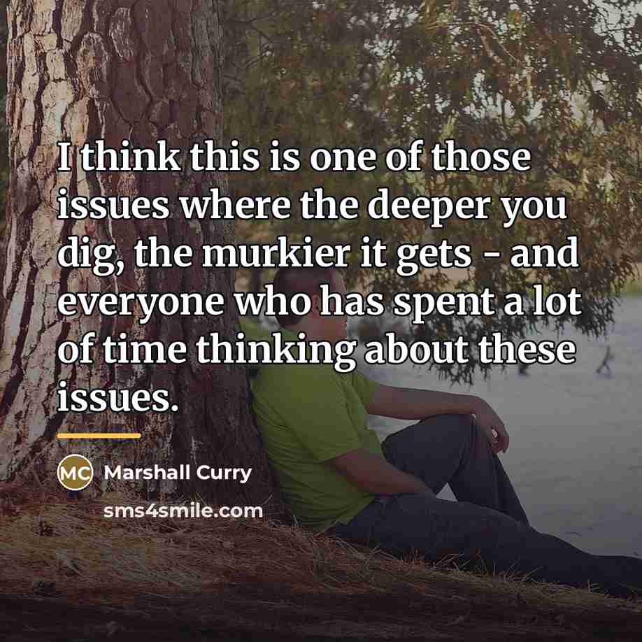 “I think this is one of those issues where the…” quote by Marshall Curry