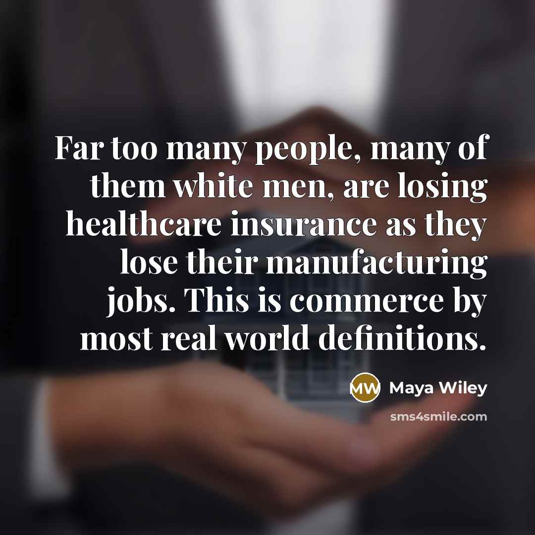 “Far too many people, many of them white men, are…” quote by Maya Wiley