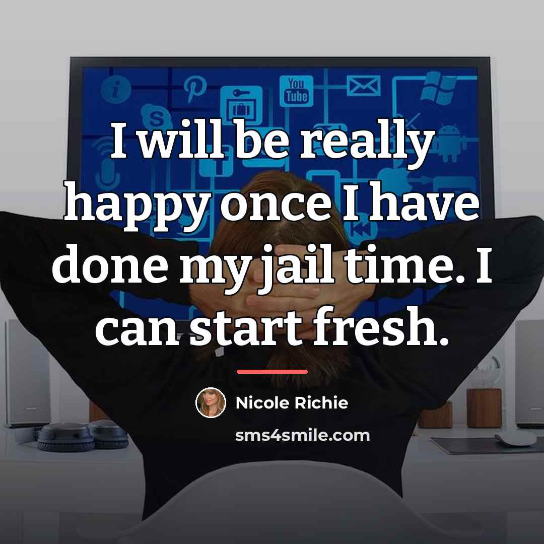 “I will be really happy once I have done my…” quote by Nicole Richie