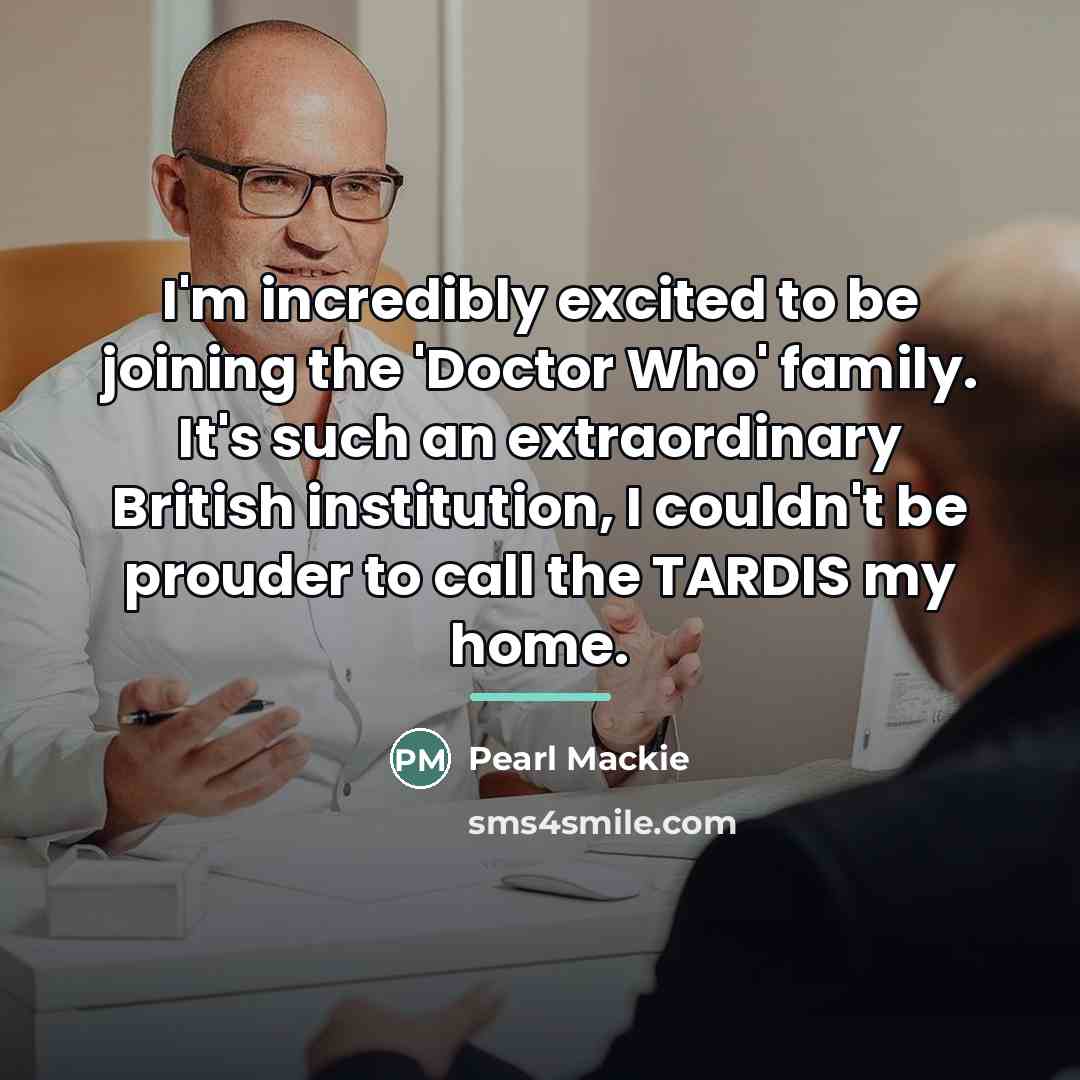 “I'm incredibly excited to be joining the 'Doctor Who' family.…” quote by Pearl Mackie