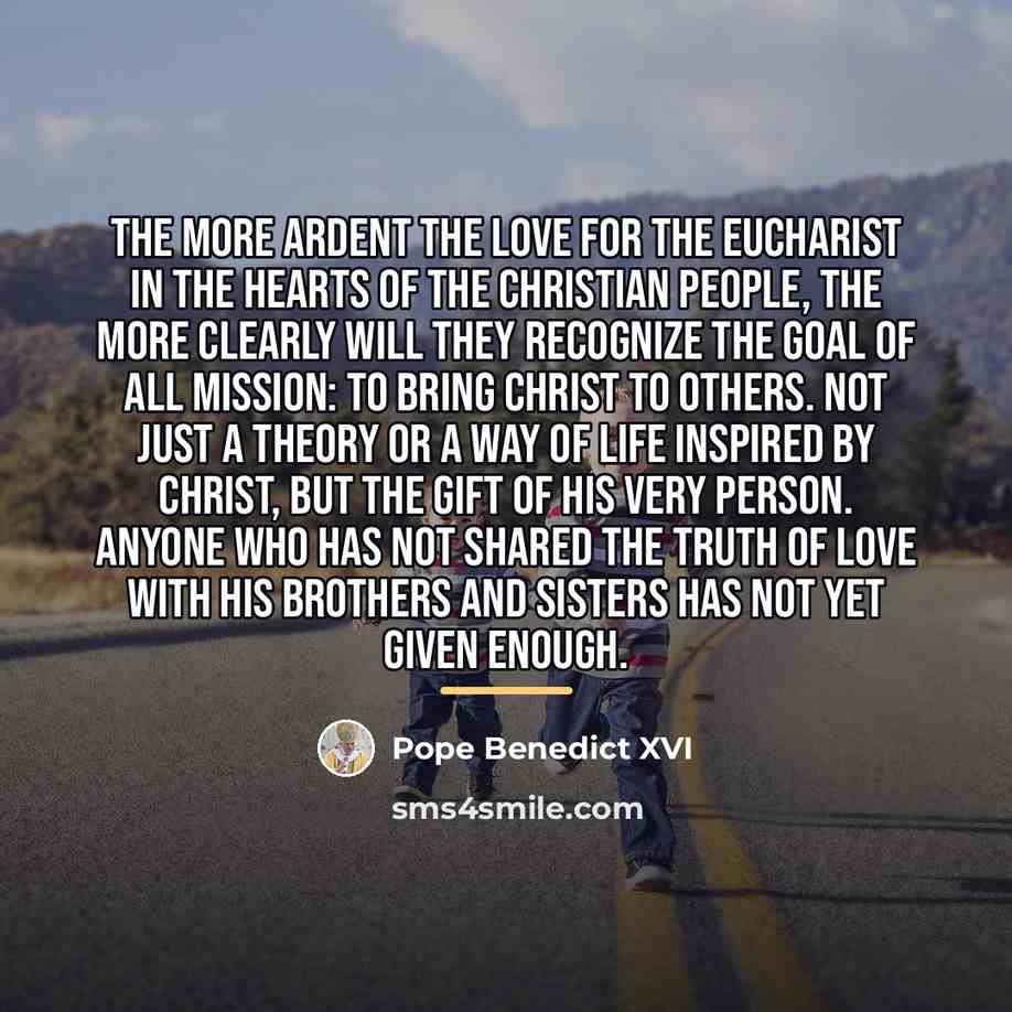 “The more ardent the love for the Eucharist in the…” quote by Pope Benedict XVI