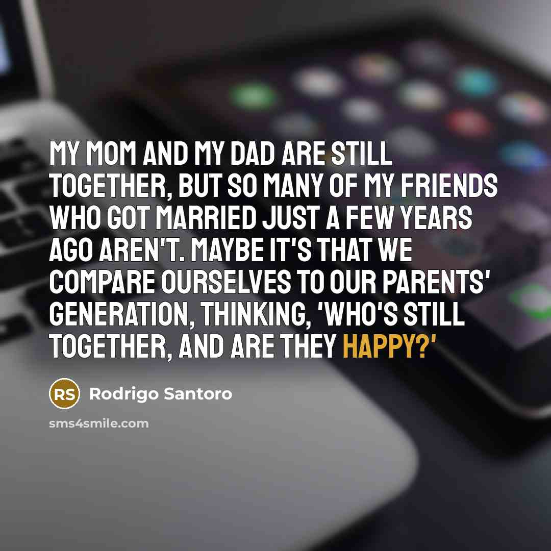 “My mom and my dad are still together, but so…” quote by Rodrigo Santoro