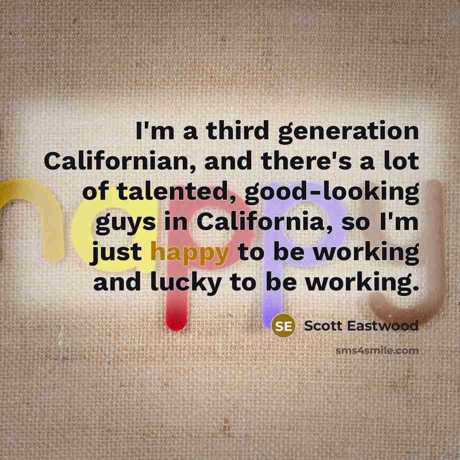“I'm a third generation Californian, and there's a lot of…” quote by Scott Eastwood