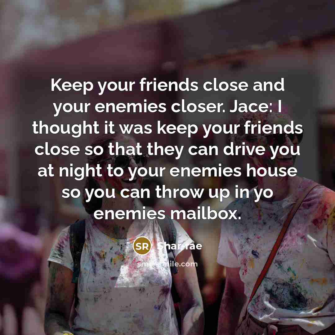 “Keep your friends close and your enemies closer. Jace: I…” quote by Shar-rae