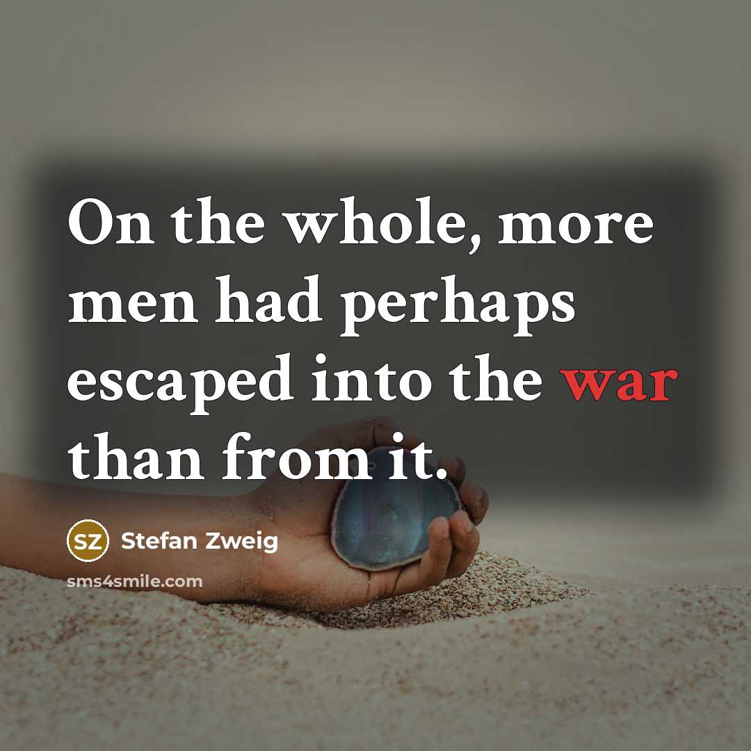“On the whole, more men had perhaps escaped into the…” quote by Stefan Zweig