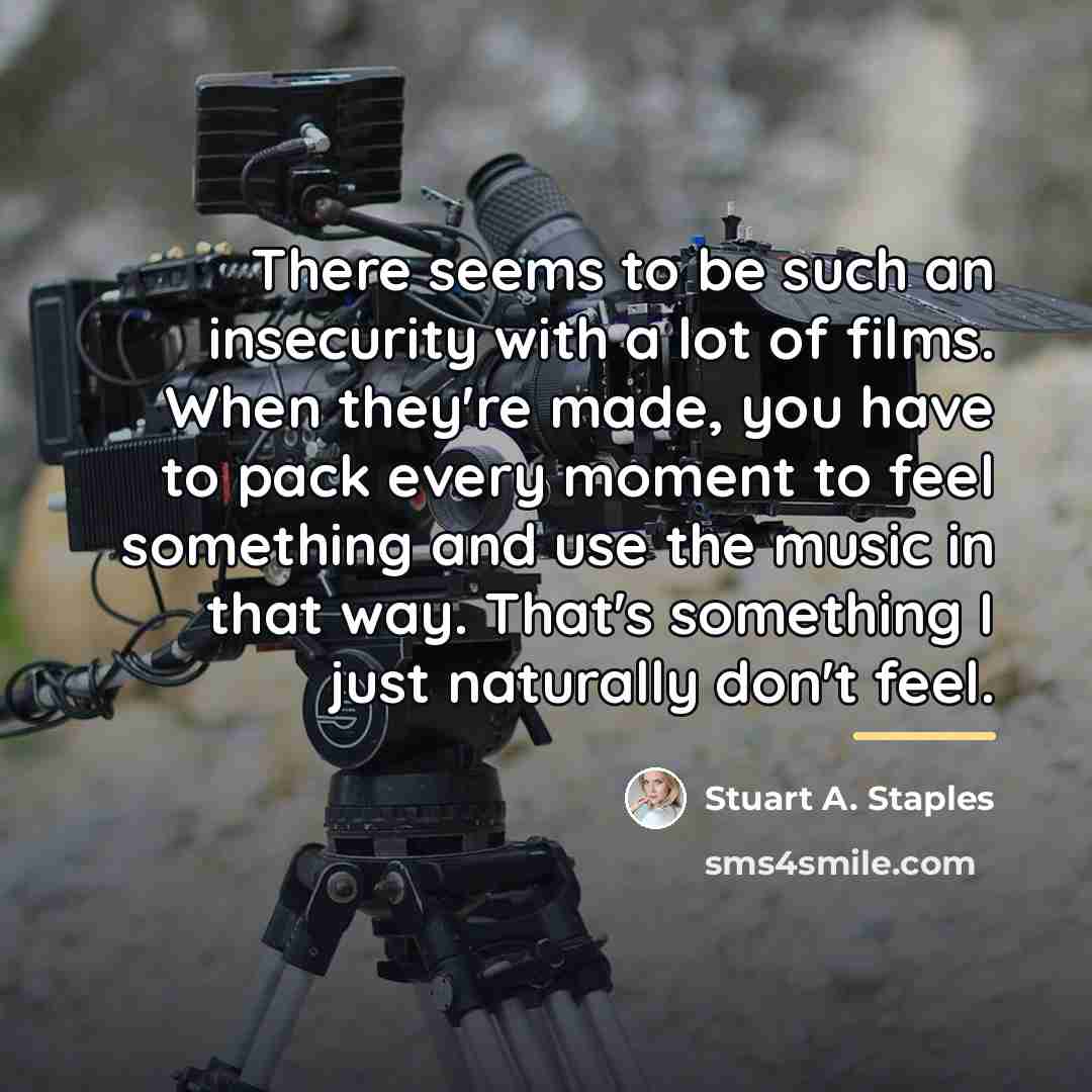 “There seems to be such an insecurity with a lot…” quote by Stuart A. Staples