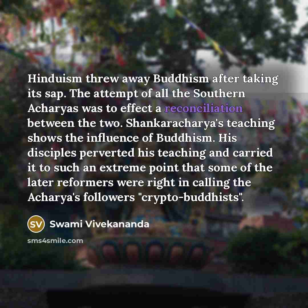 “Hinduism threw away Buddhism after taking its sap. The attempt…” quote by Swami Vivekananda
