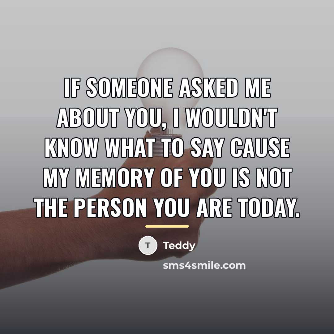 “If someone asked me about you, I wouldn't know what…” quote by Teddy
