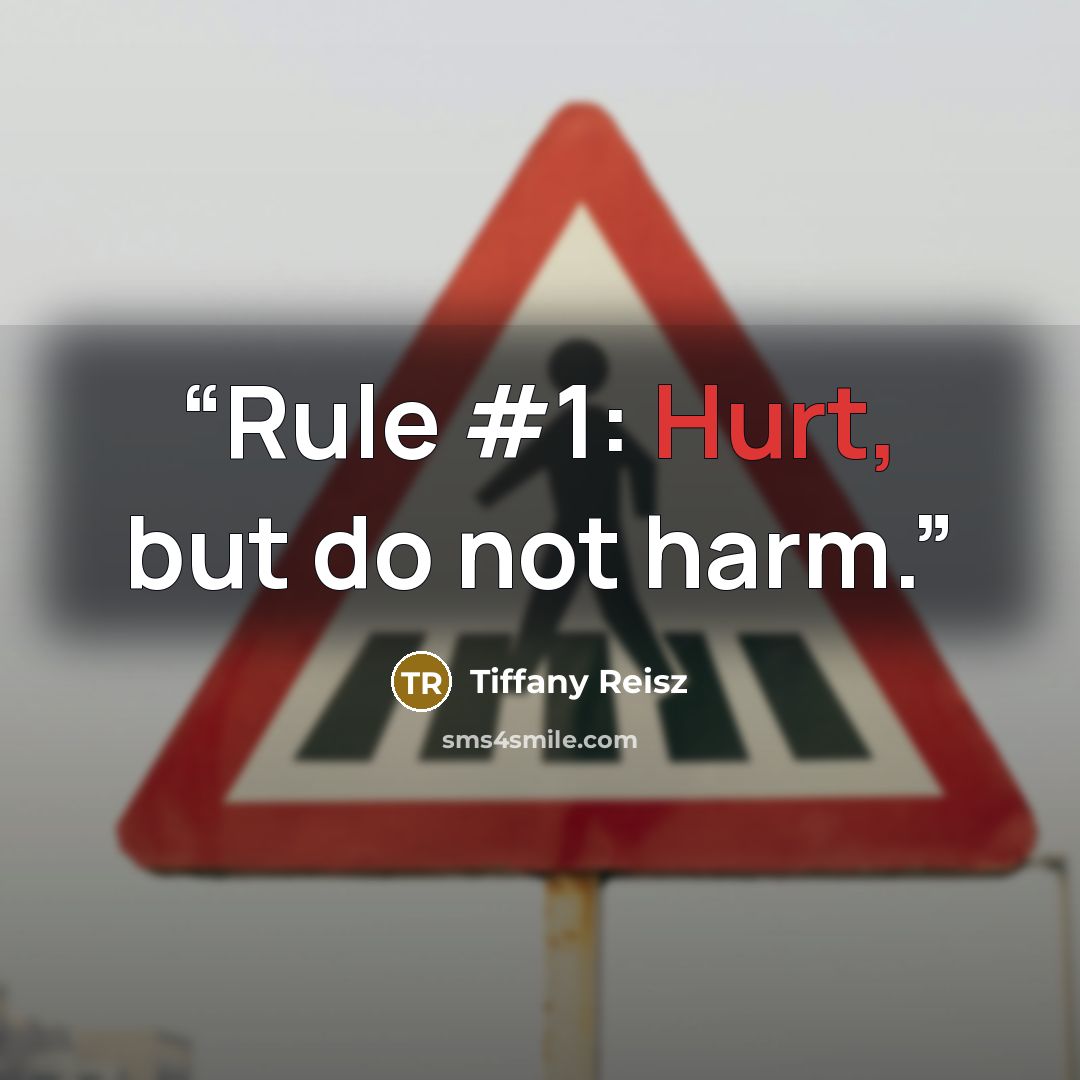 “Rule #1: Hurt, but do not harm.” quote by Tiffany Reisz