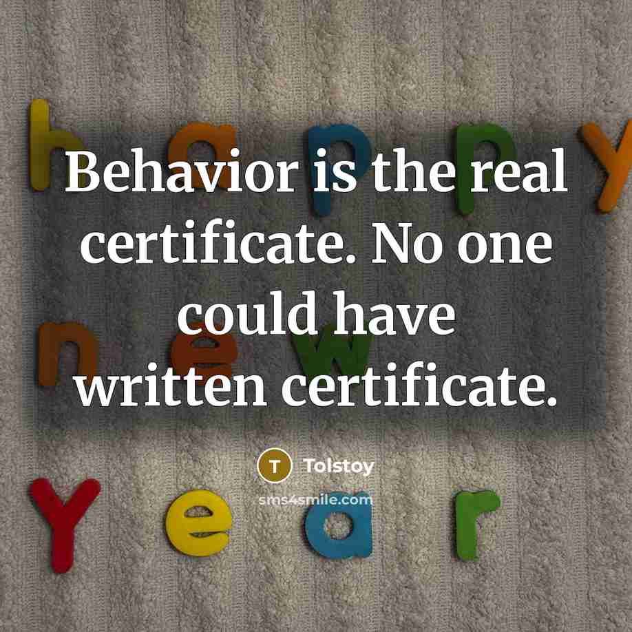 “Behavior is the real certificate. No one could have written…” quote by Tolstoy