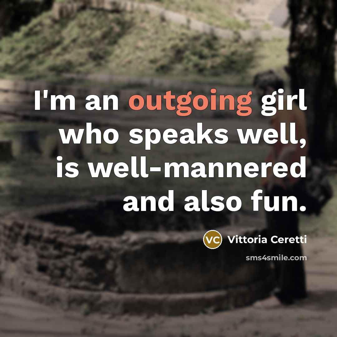“I'm an outgoing girl who speaks well, is well-mannered and…” quote by Vittoria Ceretti