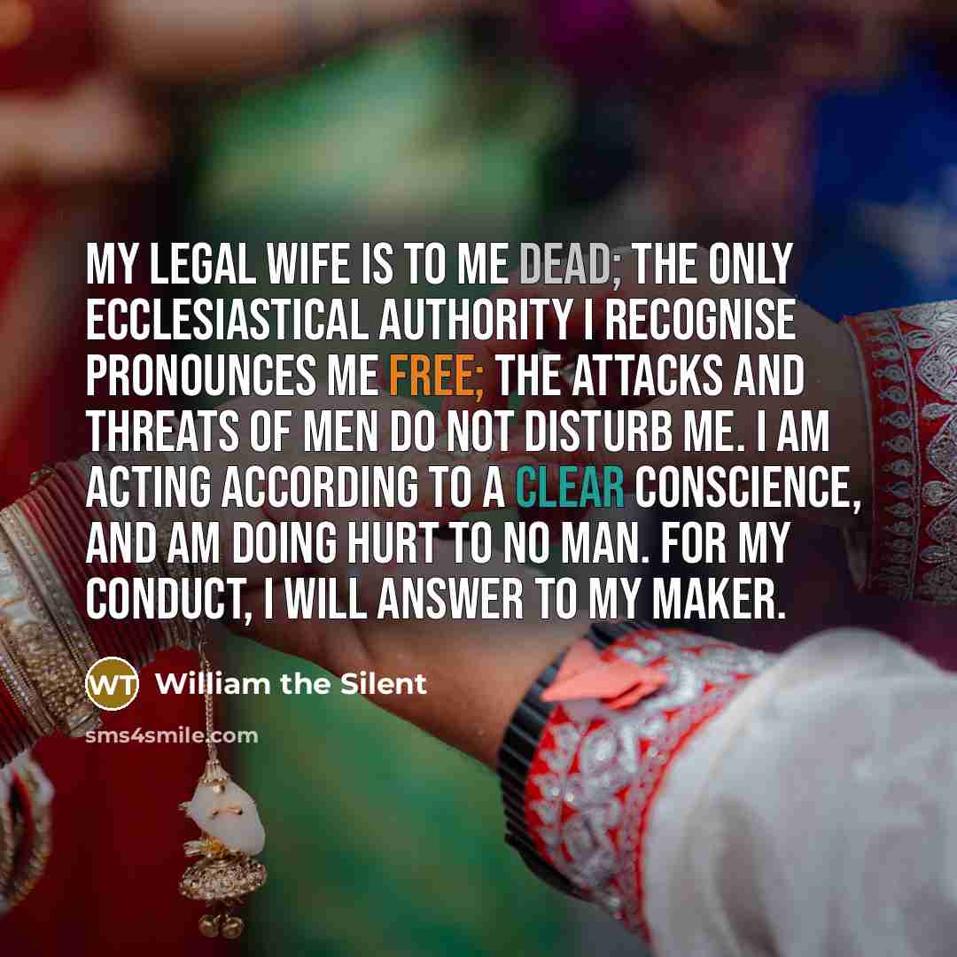 “My legal wife is to me dead; the only ecclesiastical…” quote by William the Silent