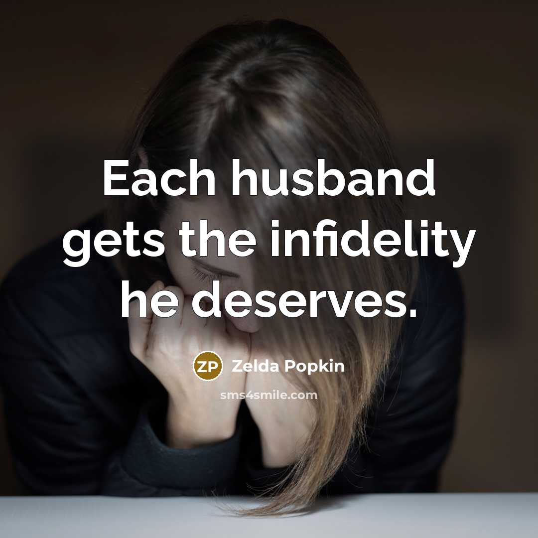 “Each husband gets the infidelity he deserves.…” quote by Zelda Popkin