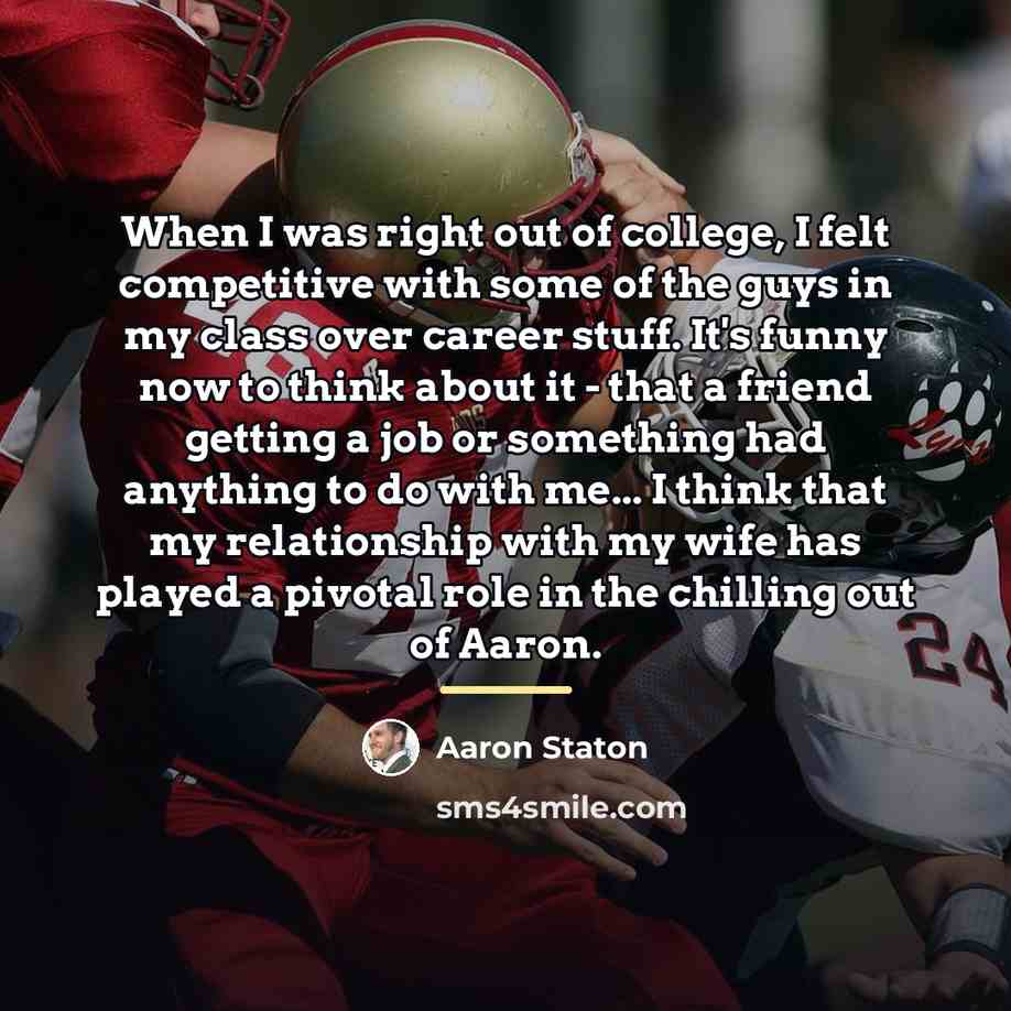 “When I was right out of college, I felt competitive…” quote by Aaron Staton