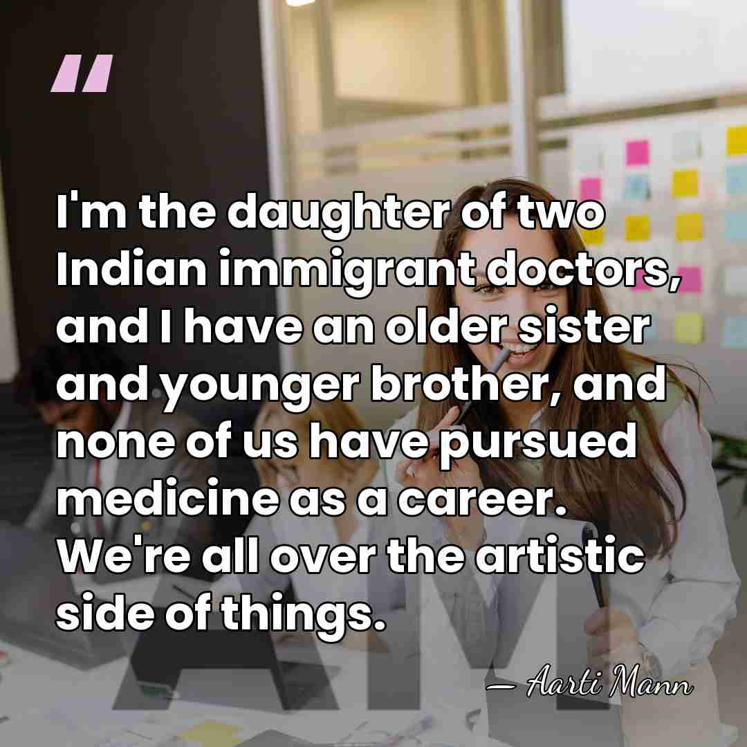 I'm the daughter of two Indian immigrant doctors, and I have an&hellip; - Aarti Mann