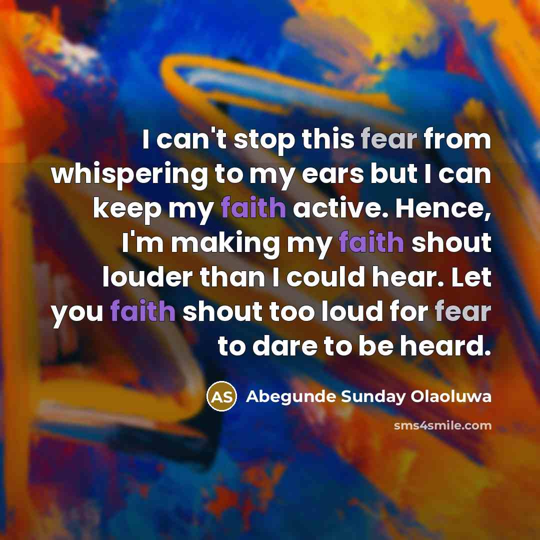 “I can't stop this fear from whispering to my ears…” quote by Abegunde Sunday Olaoluwa