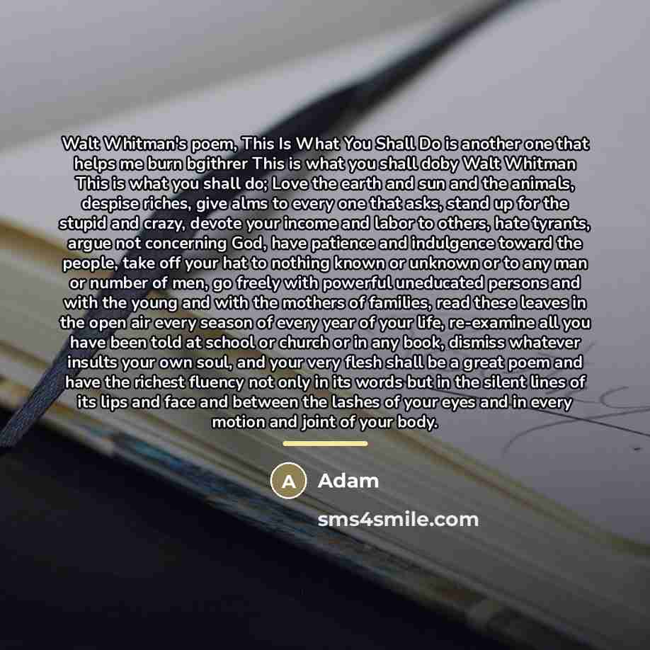 “Walt Whitman's poem, This Is What You Shall Do is…” quote by Adam