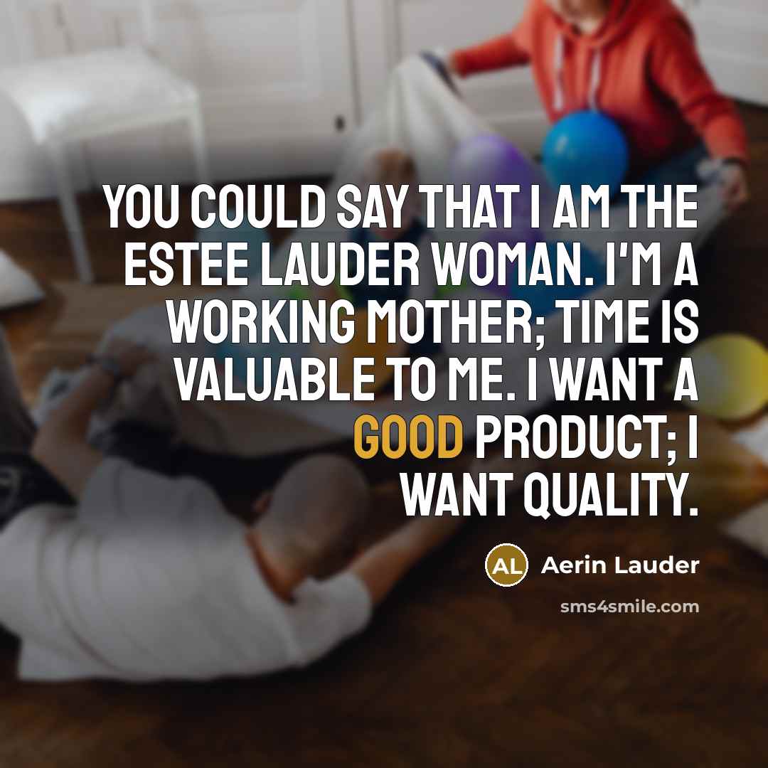 “You could say that I am the Estee Lauder woman.…” quote by Aerin Lauder