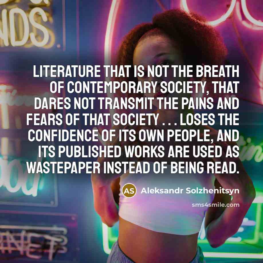 “Literature that is not the breath of contemporary society, that…” quote by Aleksandr Solzhenitsyn