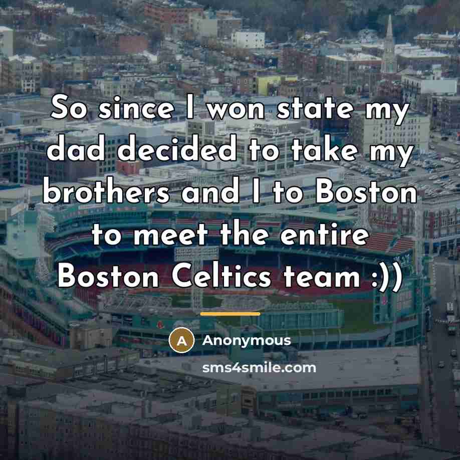 “So since I won state my dad decided to take…” quote by Anonymous