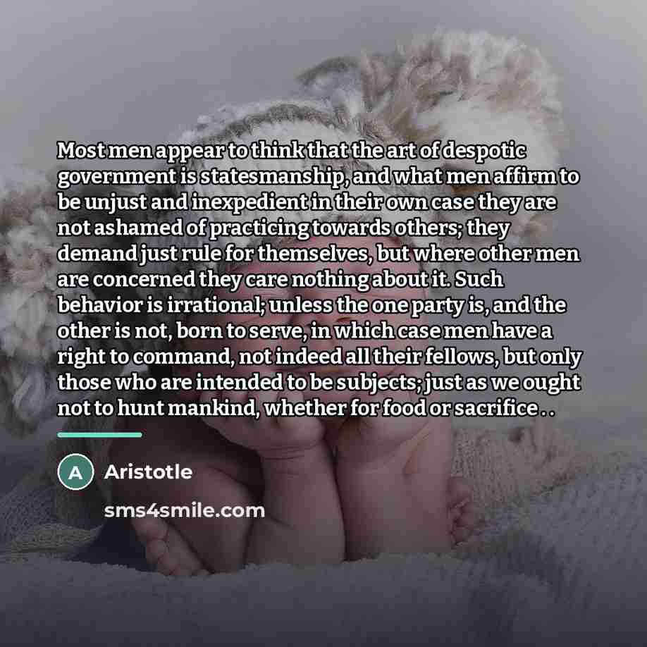 “Most men appear to think that the art of despotic…” quote by Aristotle