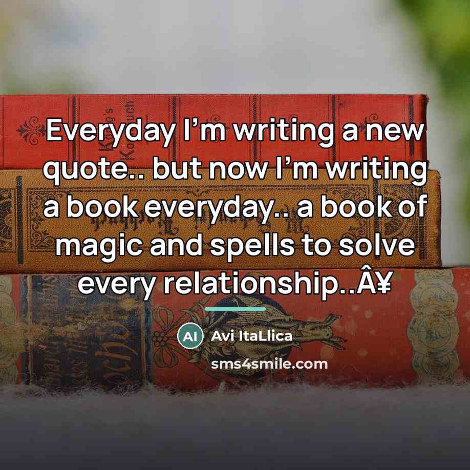 “Everyday I'm writing a new quote.. but now I'm writing…” quote by Avi ItaLlica